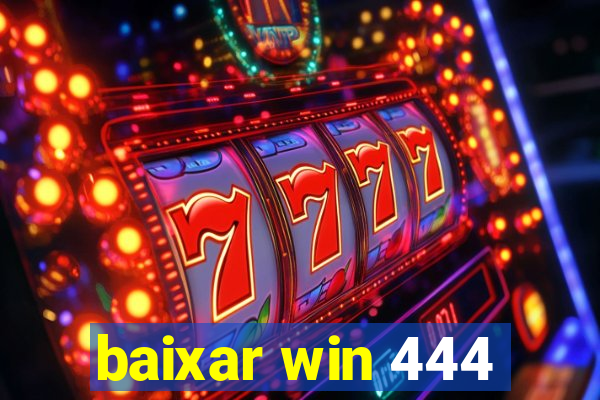 baixar win 444